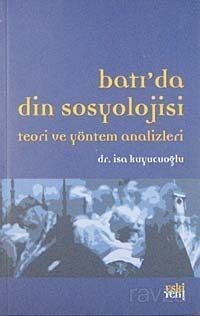 Batı'da Din Sosyolojisi Teori Ve Yöntem Analizleri - 1