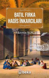 Batıl Fırka ve Hadis İnkarcıları - Beka Yayınları