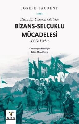 Batılı Bir Yazarın Gözüyle Bizans-Selçuklu Mücadelesi - 1