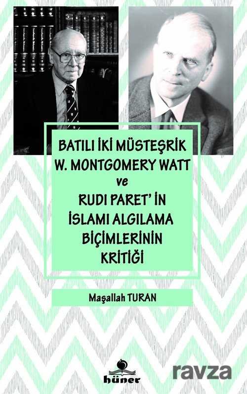 Batılı İki Müsteşrik W. Montgomery Watt ve Rudi Paret'in İslamı Algılama Biçimlerinin Kritiği - 1