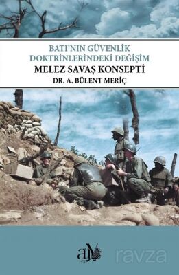 Batı'nın Güvenlik Doktrinlerindeki Değişim: Melez Savaş Konsepti - 1