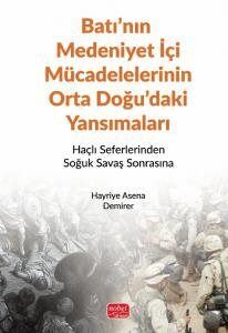 Batı'nın Medeniyet İçi Mücadelelerinin Orta Doğu'daki Yansımaları - 1