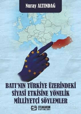 Batı'nın Türkiye Üzerindeki Siyasi Etkisine Yönelik Milliyetçi Söylemler - 1