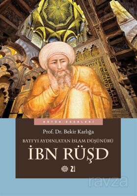Batı'yı Aydınlatan İslam Düşünürü İbn Rüşd - 1