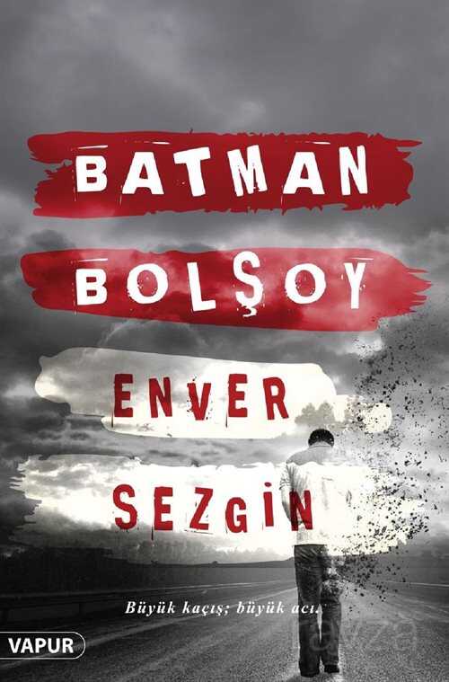 Batman Bolşoy / Büyük Kaçış; Büyük Acı - Vapur Yayınları