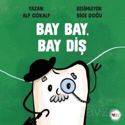 Bay Bay, Bay Diş - Can Çocuk Yayınları