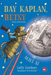 Bay Kaplan, Betsy ve Mavi Ay - Beyaz Balina Yayınları