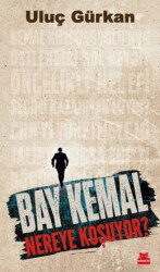 Bay Kemal Nereye Koşuyor? - Kırmızı Kedi Yayınevi