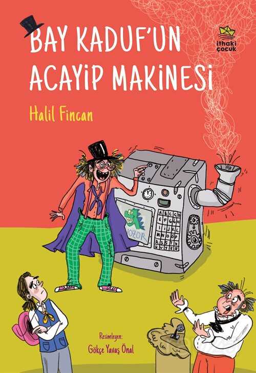 Bay Kaduf'un Acayip Makinesi - İthaki Çocuk