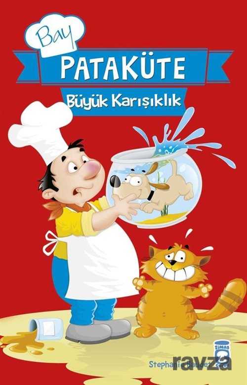 Bay Pataküte - Büyük Karışıklık - Timaş Çocuk Yayınları