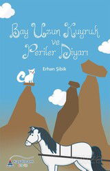 Bay Uzun Kuyruk ve Periler Diyarı - Kayalıpark Yayınları