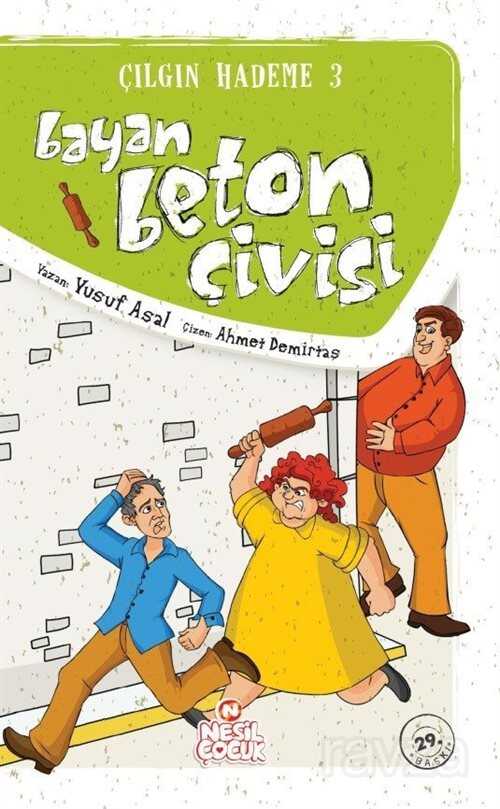 Bayan Beton Çivisi / Çılgın Hademe 3 - Nesil Çocuk Yayınları