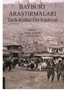 Bayburt Araştırmaları Tarih-Kültür-Dil-Edebiyat - 1