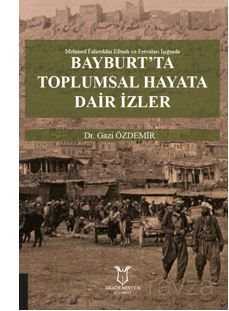 Bayburt'ta Toplumsal Hayata Dair İzler - Akademisyen Kitabevi