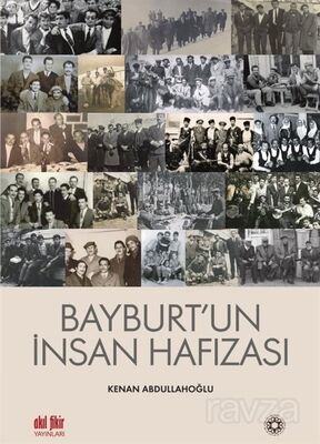 Bayburt'un İnsan Hafızası - 1