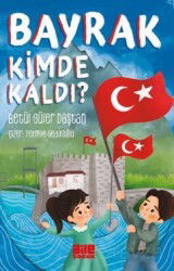 Bayrak Kimde Kaldı? - Aile Yayınları