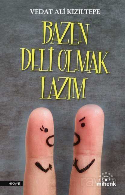 Bazen Deli Olmak Lazım - Mihenk Kitap