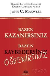 Bazen Kazanırsınız Bazen Kaybedersiniz Öğrenirsiniz - Kreatif Yayıncılık