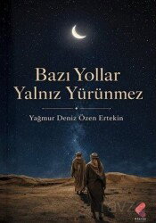 Bazı Yollar Yalnız Yürünmez - Klaros Yayınları