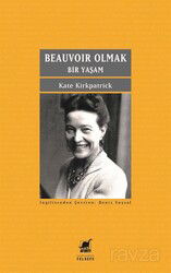 Beauvoir Olmak: Bir Yaşam - Ayrıntı Yayınları