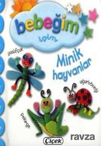 Bebeğim İçin Minik Hayvanlar - Çiçek Yayıncılık