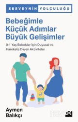 Bebeğimle Küçük Adımlar Büyük Gelişimler - Doğan Kitapçılık