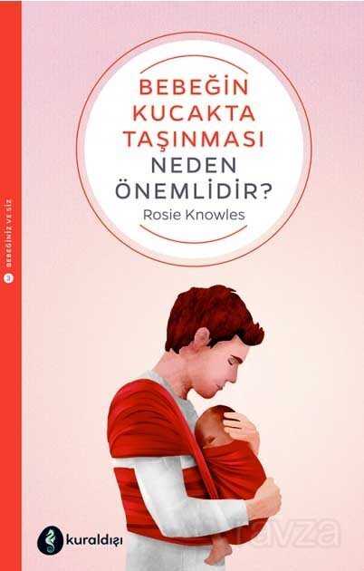 Bebeğin Kucakta Taşınması Neden Önemlidir? - Kuraldışı Yayınları
