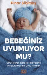Bebeğiniz Uyumuyor mu? / Umut Veren Gerçek Hikayelerle Oluşturulmuş Bir Uyku Rehberi - Mundi