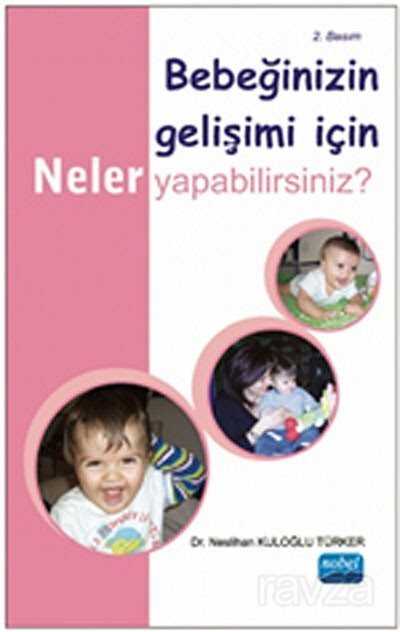 Bebeğinizin Gelişimi İçin Neler Yapabilirsiniz? - Nobel Yayın Dağıtım
