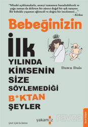 Bebeğinizin İlk Yılında Kimsenin Size Söylemediği B*ktan Şeyler - Yakamoz Yayıncılık