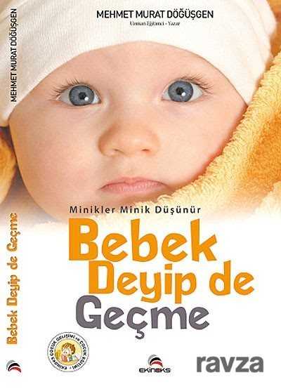 Bebek Deyip de Geçme / Minikler Minik Düşünür - Ekinoks Yayın Grubu