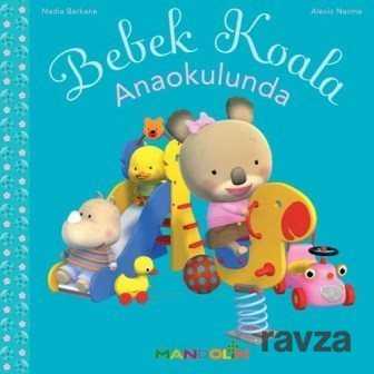 Bebek Koala Anaokulunda (Karton Kapak) - Mandolin Yayınları