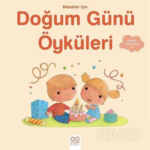 Bebekler İçin Doğum Günü Öyküleri - 1001 Çiçek Kitaplar