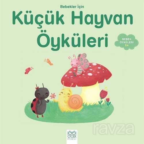 Bebekler İçin Küçük Hayvan Öyküleri - 1001 Çiçek Kitaplar