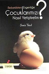 Bebeklikten Ergenliğe Çocuklarımızı Nasıl Yetiştirelim? - Gonca Yayınevi