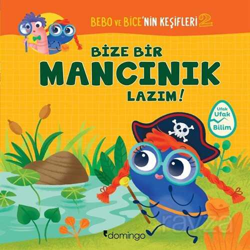 Bebo ve Bice'nin Keşifleri 2 / Bize Bir Mancınık Lazım! - Domingo Yayınevi Çocuk