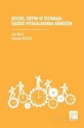 Beceri, Eğitim ve İstihdam: İşgücü Piyasalarında Dönüşüm - Gazi Kitabevi