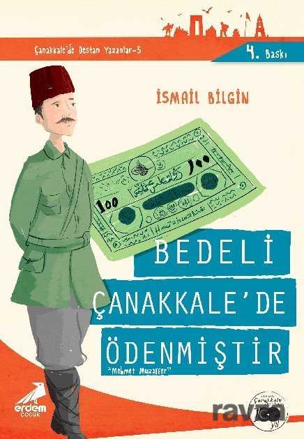 Bedeli Çanakkale'de Ödenmiştir Mehmet Muzaffer / Çanakkale'nin Kahramanları -10 - 1