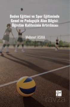 Beden Eğitimi Ve Spor Eğitiminde Genel ve Pedagojik Alan Bilgisi: Öğretim Kalitesinin Artırılması - 1