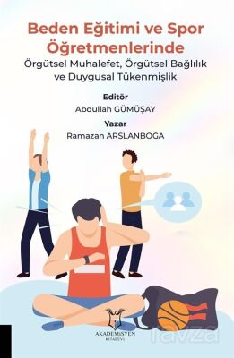 Beden Eğitimi ve Spor Öğretmenlerinde Örgütsel Muhalefet, Örgütsel Bağlılık ve Duygusal Tükenmişlik - 1