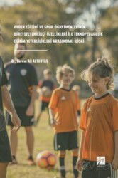 Beden Eğitimi ve Spor Öğretmenlerinin Bireysel Yenilikçi Özellikleri Ile Teknopedagojik Eğitim Yeter - Gazi Kitabevi