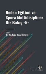 Beden Eğitimi ve Spora Multidisipliner Bir Bakış 5 - Gazi Kitabevi