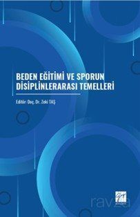Beden Eğitimi ve Sporun Disiplinlerarası Temelleri - 1
