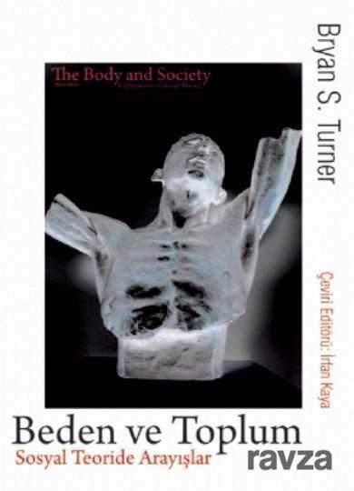 Beden ve Toplum - Sosyal Teoride Arayışlar / THE BODY - Nobel Yayın Dağıtım