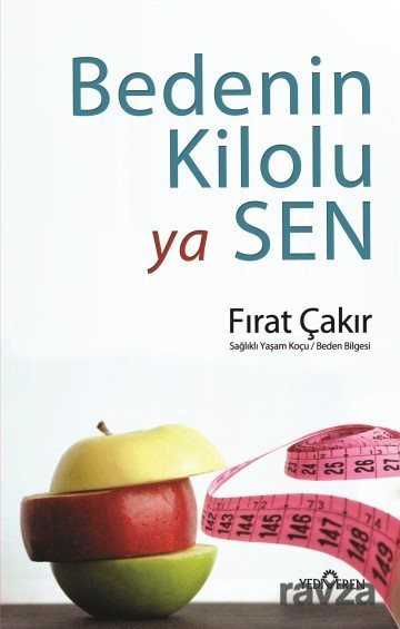 Bedenin Kilolu Ya Sen - Yediveren Yayınları