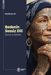 Bedenin Sessiz Dili: Dövme ve Gelenek - DBY Yayınları