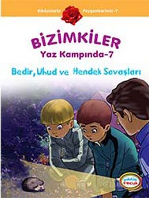 Bedir, Uhud ve Hendek Savaşları / Bizimkiler Yaz Kampında -7 - 1