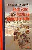 Bedir Zaferi, Kudüs ve İstanbul'un Fethi / Rum Suresi'nin Işığında - Alternatif Düşünce Yayınevi