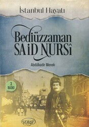 Bediüzaman Said Nursi - İstanbul Hayatı - Sebat Yayınları
