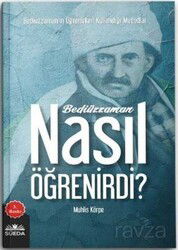 Bediüzzaman Nasıl Öğrenirdi? - Süeda